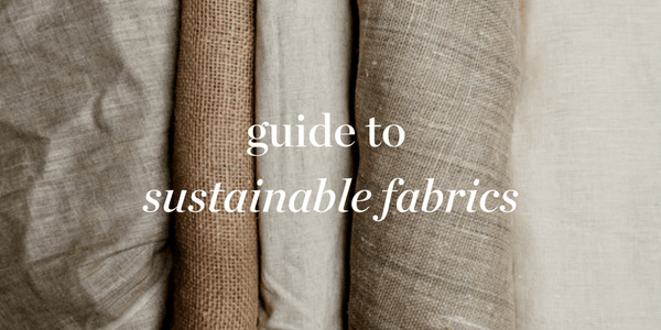 Guide to Sustainable Fabrics